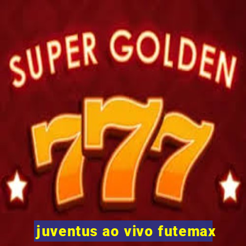 juventus ao vivo futemax